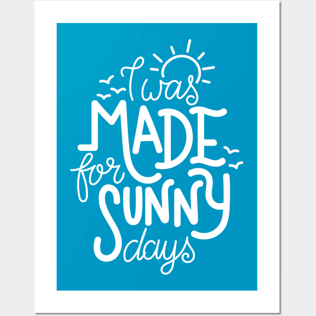 I was made for sunny days Wall Art by Frispa